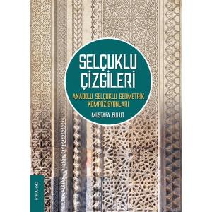Selçuklu Çizgileri Anadolu Selçuklu Geometrik Kompozisyonları Kitabı