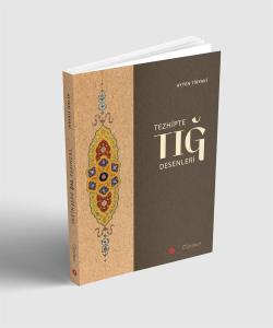 Tezhipte Tığ Desenleri Kitap - Ayten Tiryaki Tezhipte Tığ Desenleri Kitap - Ayten Tiryaki