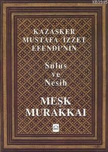 Kazasker Mustafa İzzet Efendi Sülüs ve Nesih Kitabı