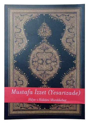 Yesarizade Mustafa İzzet Hilye-i Hakani Mürekkebat Kitabı